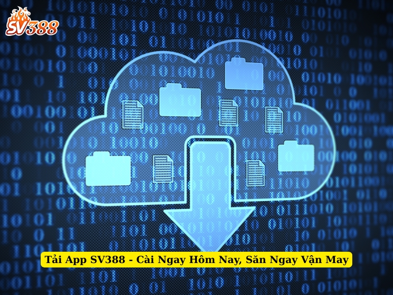 tải app sv388 cài ngay hôm nay, săn ngay vận may