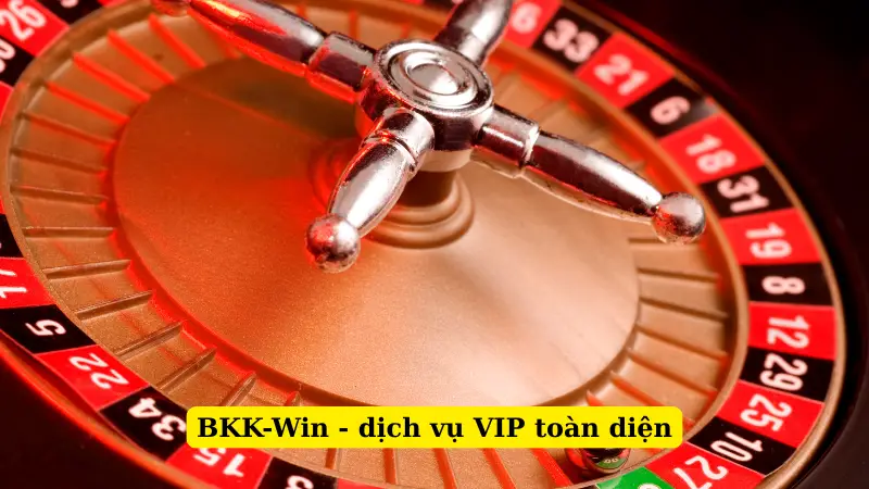 BKK-Win - dịch vụ VIP toàn diện